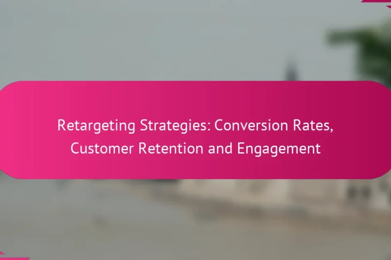 Стратегии ретаргетинга: коэффициенты конверсии, удержание клиентов и вовлеченность